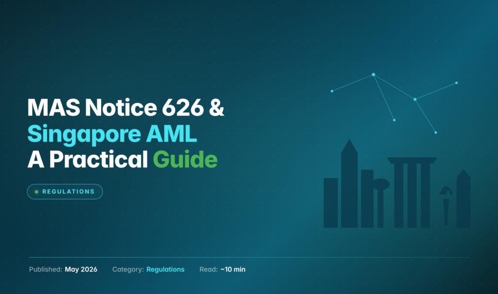MAS Notice 626 and Singapore AML Compliance: A Practical Guide