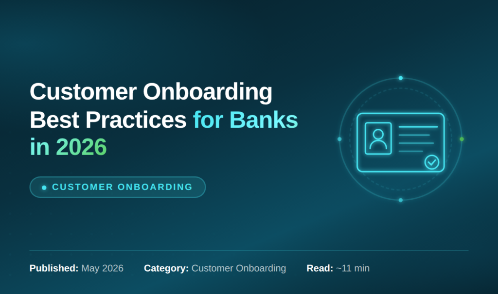 Customer Onboarding Best Practices for Banks (2026)
