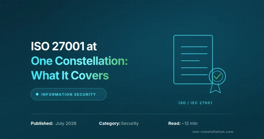 ISO 27001 at One Constellation: What Our Certification Covers
