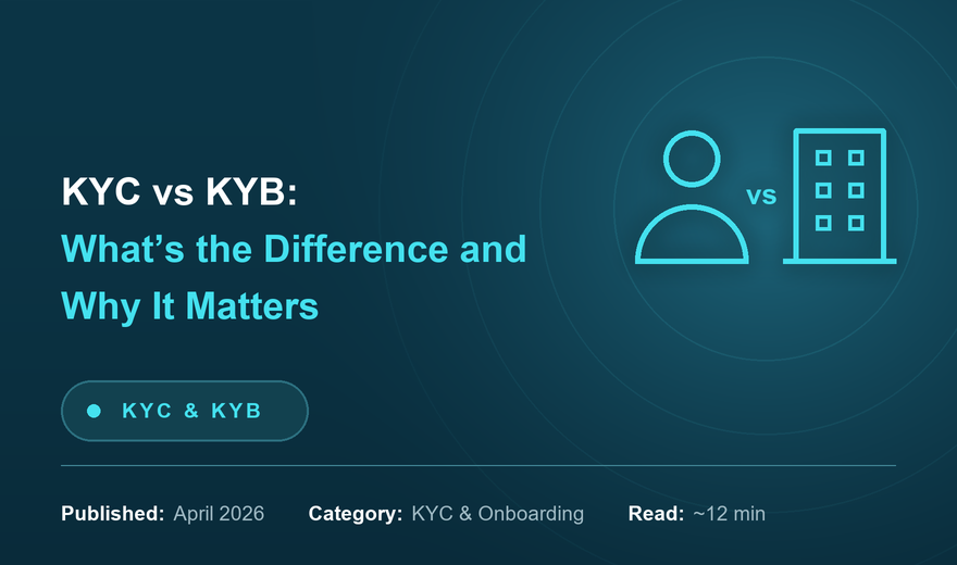 KYC vs KYB: What’s the Difference and Why It Matters