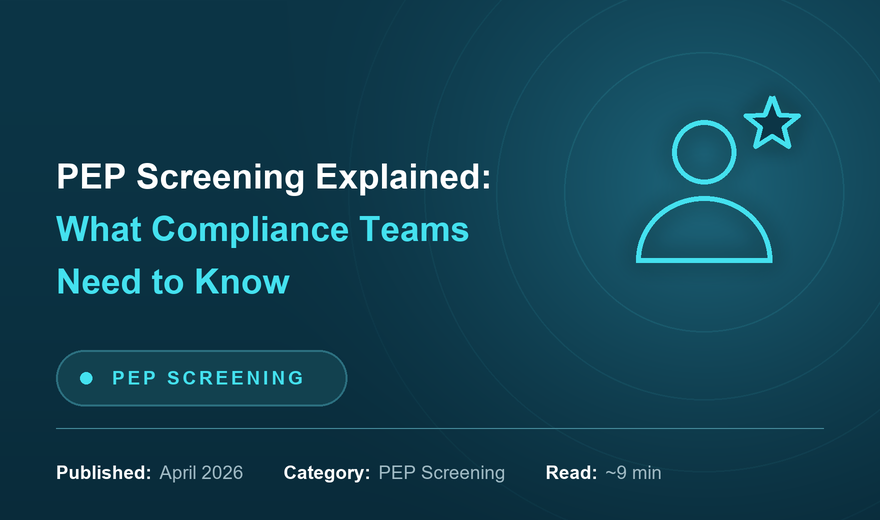 PEP Screening Explained: What Compliance Teams Need to Know
